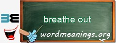 WordMeaning blackboard for breathe out